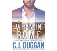 When in Rome - C.J Duggan - Hachette Australia - Livre en Anglais - Paperback C.J DugganC.J Duggan (Auteur)