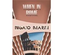 When in Rome Inspector Roderick Alleyn 26 by Ngaio Marsh Ngaio Marsh (Auteur)