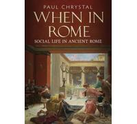 When In Rome: Social Life In Ancient Rome
