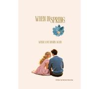 WHEN IN SPRING: Where Love Begins Again