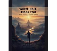 When India Rides You: A Solo Journey Of Surrender And Self