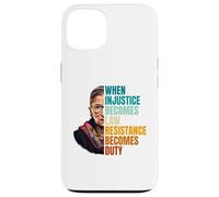 When Injustice Becomes Law Resistance Becomes Duty RBG Citation Coque pour iPhone 13