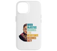 When Injustice Becomes Law Resistance Becomes Duty RBG Citation Coque pour iPhone 14