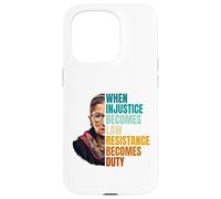 When Injustice Becomes Law Resistance Becomes Duty RBG Citation Coque pour iPhone 15 Pro
