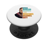 When Injustice Becomes Law Resistance Becomes Duty RBG Citation PopSockets PopGrip Adhésif