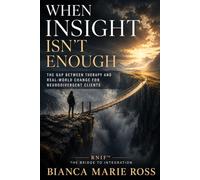 When Insight Isn't Enough: The Gap Between Therapy and Real-world Change For Neurodivergent Clients