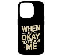When is It Okay to Touch Me Introverti fixant des limites - Coque pour iPhone 14 Pro