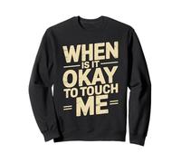 When is It Okay to Touch Me Introverti fixant des limites - Sweatshirt