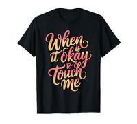 When is It Okay to Touch Me Introverti fixant des limites - T-Shirt