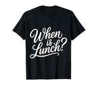 When is Lunch Envies de Repas gourmands affamés - T-Shirt