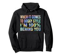 When It Comes to Doggy Style I'm 100% Behind You Sweat à Capuche