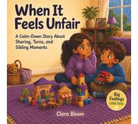 When It Feels Unfair: A SEL Picture Book for Children about Sharing, Taking Turns & Sibling Moments, A Calm-Down Story to help with Social Emotional Regulation, Social Stories Series for Kids Ages 4-8
