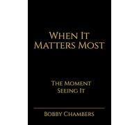 When It Matters Most: The Moment Seeing It