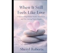 When It Still Feels Like Love: Understanding Trauma Bonds, Attachment, and Why Leaving Wasn’t Simple