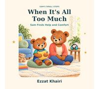 When It's All Too Much: Sam Finds Help and Comfort