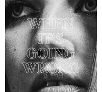 When It's Going Wrong Vinyle