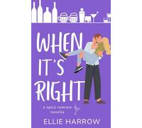 When It's Right: A Spicy Romcom Novella