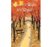When It's Right, It's Right!