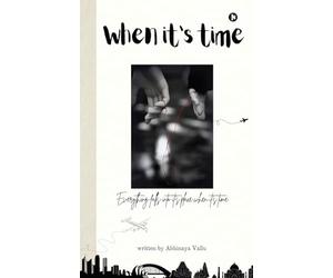 When It's Time: Everything falls into it's place when It's Time.