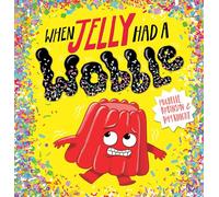 When Jelly Had a Wobble