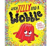 When Jelly Had a Wobble PB by Michelle Robinson Michelle Robinson (Auteur)