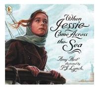 When Jessie Came Across the Sea by Amy Hest & Illustrated by P j Lynch Amy Hest (Auteur)