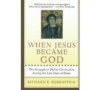 When Jesus Became God