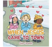 When Jesus Came To Town
