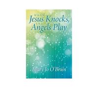 When Jesus Knocks, The Angels Play