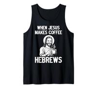 When Jesus Makes Coffee, Hebrews Débardeur