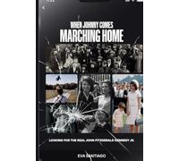 When Johnny Comes Marching Home: Looking for the Real John Fitzgerald Kennedy Jr
