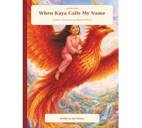 When Kaya Calls My Name: Sophia’s First Journey Beyond Worry
