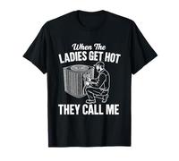 When Ladies Hot They Call Me Funny HVAC Technician Mens Dad T-Shirt