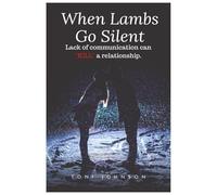 When Lambs Go Silent: Lack of communication can KILL a relationship