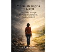 When Life begins to Listen: A Journey Through Healing, Awareness, and Inner Alignment