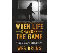 When Life Changes the Game: A Story of Survival, Second Chances, and the Power of Perseverance