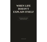 When Life Doesn't Explain Itself: On being human after meaning stopped being automatic