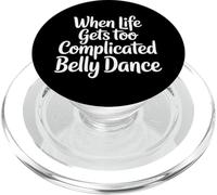 When Life Gets Too Complicated Belly Dance |- PopSockets PopGrip pour MagSafe