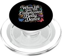 When Life Gets Too Complicated Belly Dance - PopSockets PopGrip pour MagSafe
