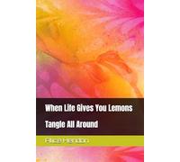 When Life Gives You Lemons: Tangle All Around
