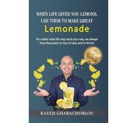 When Life Gives You Lemons, Use Them To Make Great Lemonade