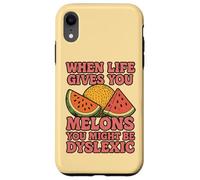 When Life Gives You Melons You Might be Dyslexiic Funny Coque pour iPhone XR
