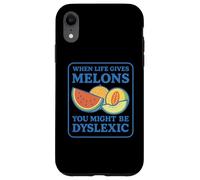 When Life Gives You Melons You Might be Dyslexiic Funny Coque pour iPhone XR