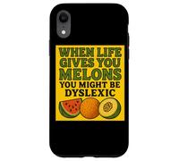 When Life Gives You Melons You Might be Dyslexiic Funny Coque pour iPhone XR