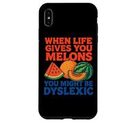When Life Gives You Melons You Might be Dyslexiic Funny Coque pour iPhone XS Max