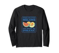 When Life Gives You Melons You Might be Dyslexiic Funny Manche Longue