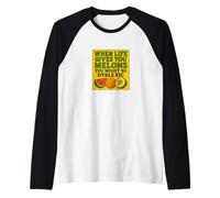 When Life Gives You Melons You Might be Dyslexiic Funny Manche Raglan