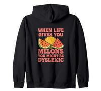 When Life Gives You Melons You Might be Dyslexiic Funny Sweat à Capuche