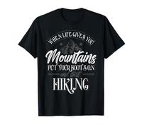When Life Gives You Mountains Randonnée Randonnée Aventure en Plein air T-Shirt