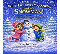 When Life Gives You Snow, Make a Snowman!